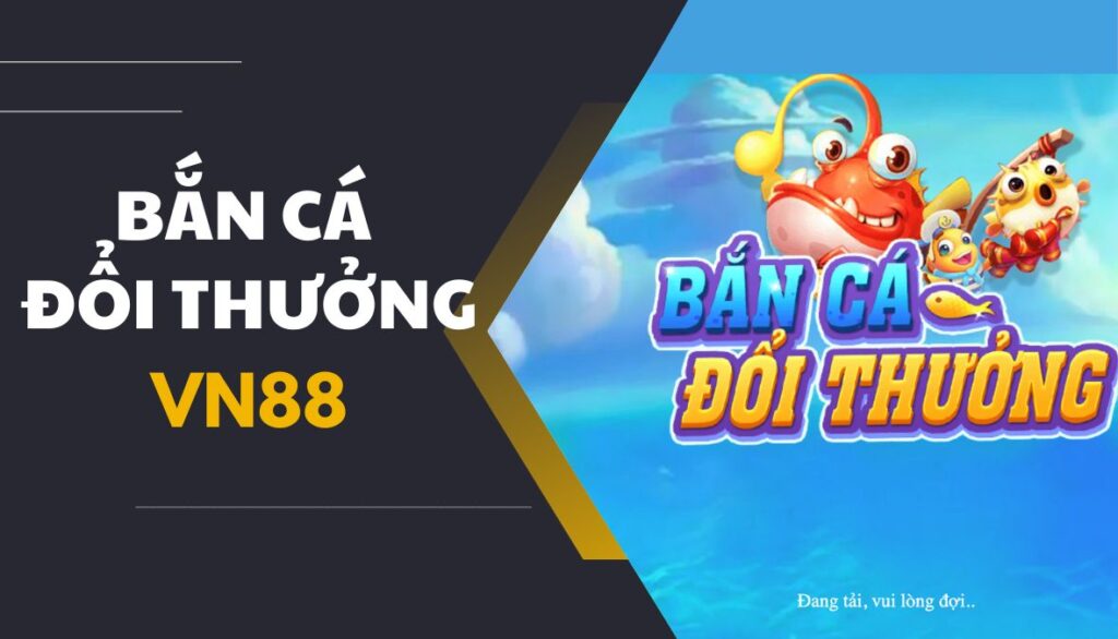 Bắn cá đổi thưởng