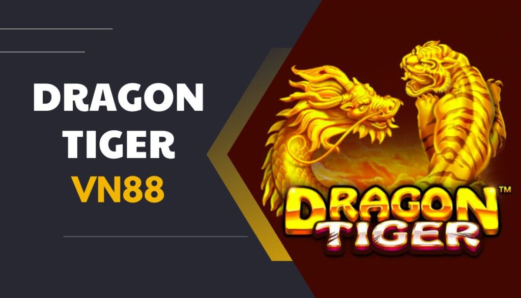 Dragon Tiger là gì?