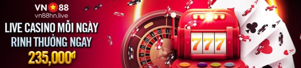 Live Casino Mỗi Ngày Rinh Ngay 235,000đ