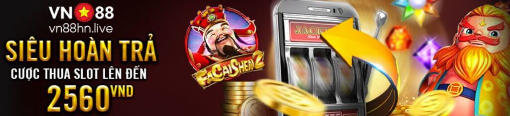 Siêu hoàn trả cược thua slot 