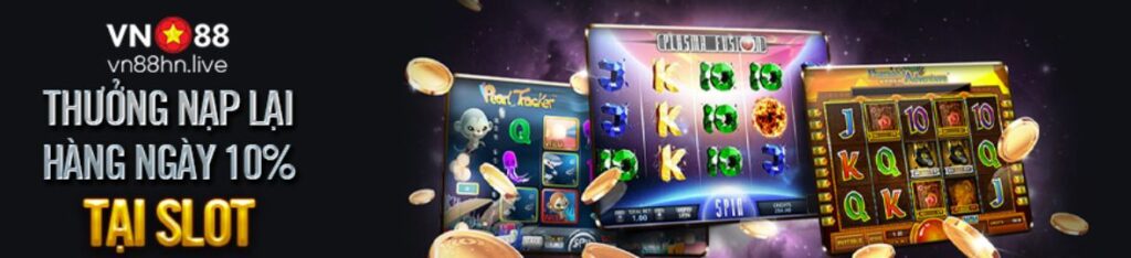 Thưởng nạp lại tại Slots