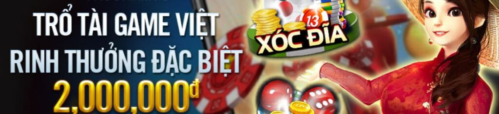 Trổ Tài Game Việt – Rinh Thưởng Đặc Biệt 2,000,000đ